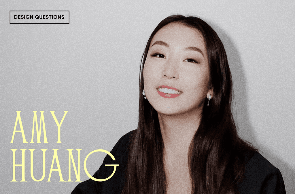 Interview with Amy Huang, Leadership in Design