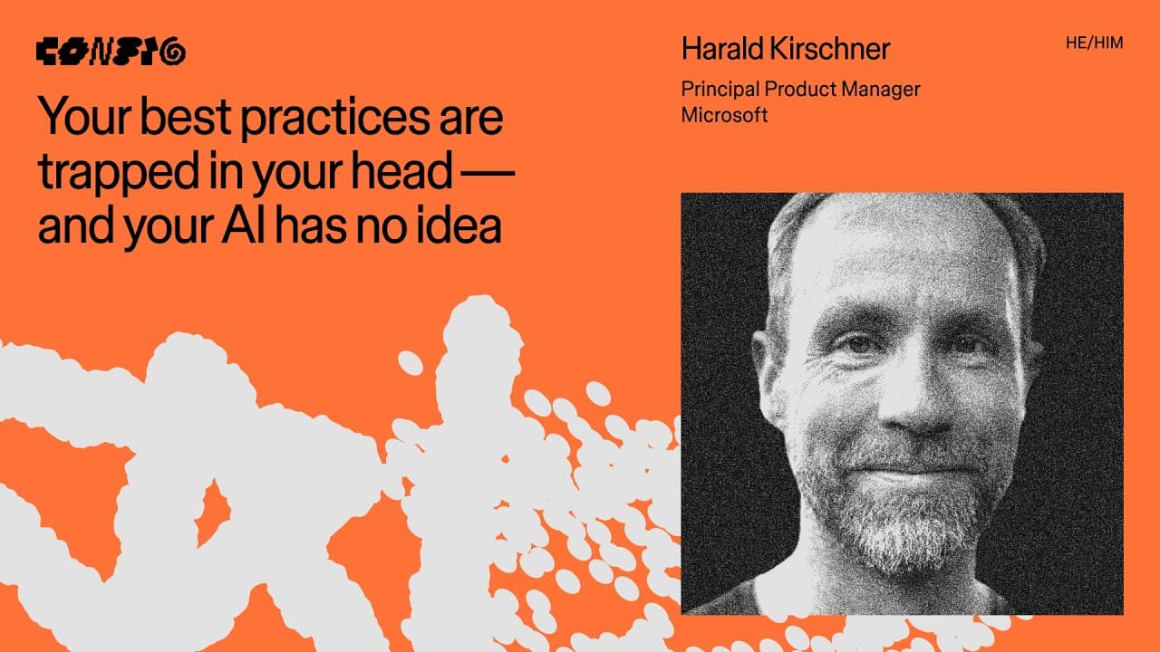 Best practices are trapped in your head and your AI has no idea ft. Harald Kirschner | Config 2026