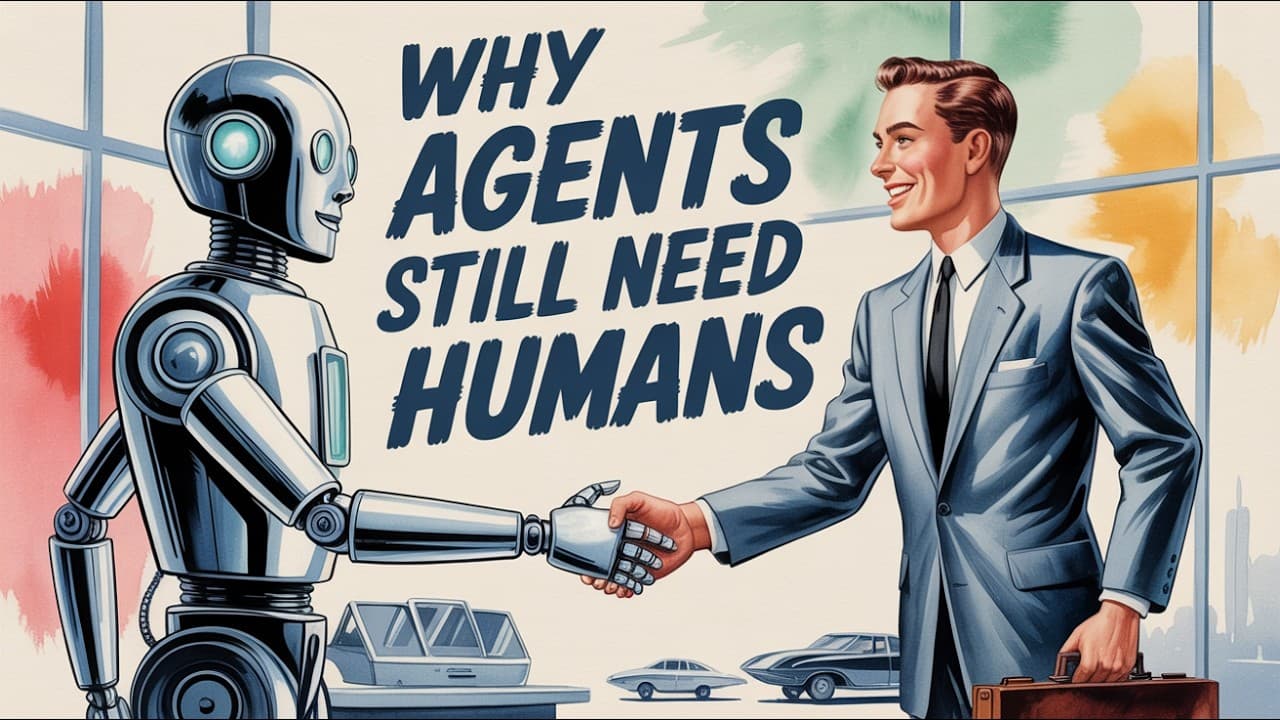 Why Agents Still Need Humans