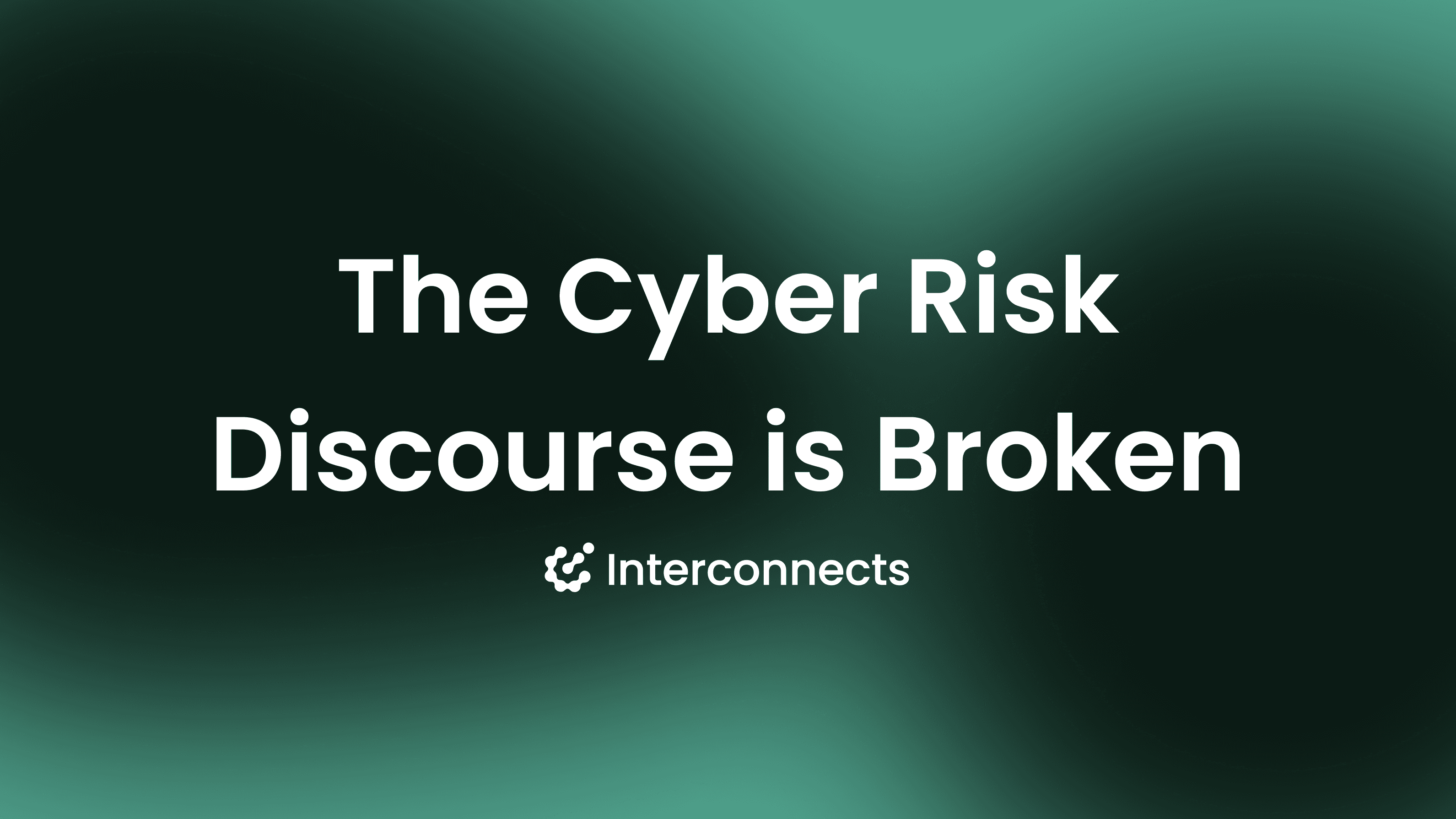 The Cyber Risk Discourse is Broken