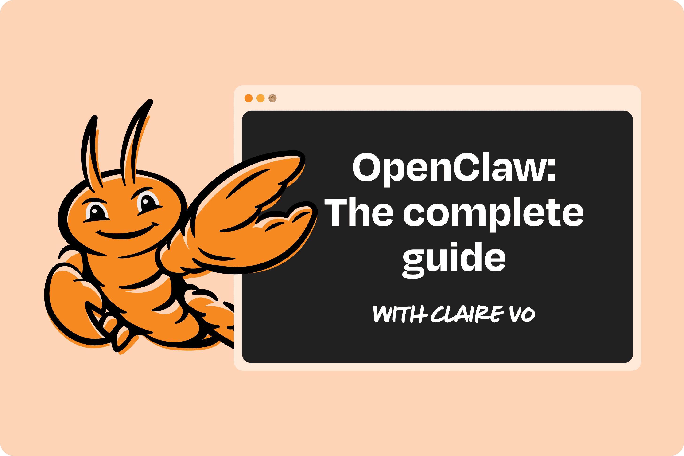 OpenClaw: The complete guide to building, training, and living with your personal AI agent